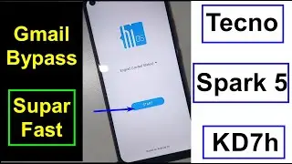 Tecno Spark 5 KD7h Frp And Gmail Bypass Google Id Fix