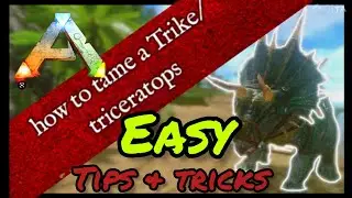 How to tame a Trike || ARK survival evolved ||  தமிழ் || for beginners easy