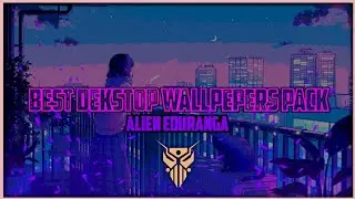 best dekstop wallpepers pack | alien eduranga | dekstop wallpepers | dekstop themes