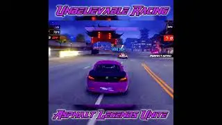 UNBELIEVABLE RACING - ASPHALT LEGENDS UNITE