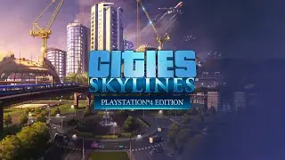 Cities: Skylines - Gameplay (HD)