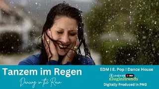 Tanzen im Regen (Dancing in the Rain) Germany | Electro-Pop / Deep House, Eurodance