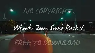 Whoosh/Zoom Transition Sound Effects Pack 4|No Copyright