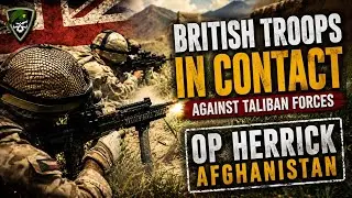 British Troops in contact against Taliban Forces | Op Herrick | Afghanistan