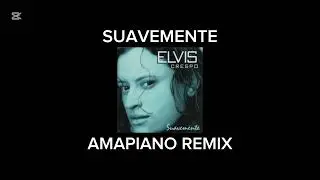 SUAVEMENTE (Bootleg Amapiano Remix)