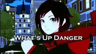 RWBY AMV || What's Up Danger