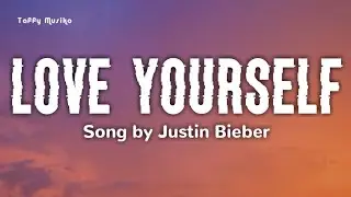 Justin Bieber - Love Yourself | Lyrics Video