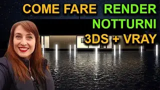 Come fare un render notturno - Tutorial 3DS Vray
