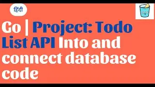 Go Hindi | Project: Todo List API Into and connect database code