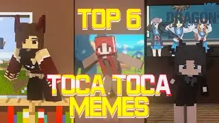 TOP 6 TOCA TOCA MEMES | MINECRAFT ANIMATIONS