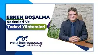 Causes and Treatment Methods of Premature Ejaculation - Prof. Dr. Ömer Faruk Karataş