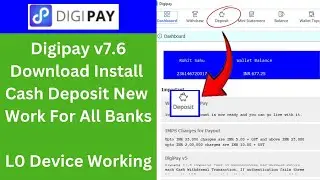 How to download and install Digipay v 7.6 Deposit Live L0 Device Working