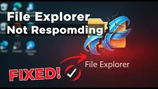 How to Fix File Explorer Not Responding in Windows 11 Windows Explorer Not Responding
