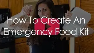 How to Create an Emergency Food Kit