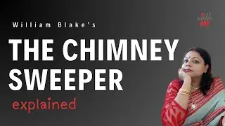 The Chimney Sweeper | William Blake - Line by Line Explanation in English