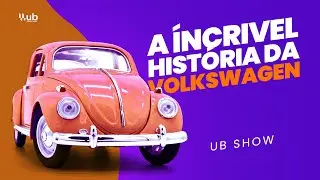 A História da Volkswagen | UB Show