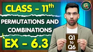 Class - 11 Ex - 6.3, Q1 to Q6 (Permutation & Combinations) Maths || CBSE NCERT || Green Board