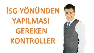 İSG Yönünden Yapılması Gereken Kontroller