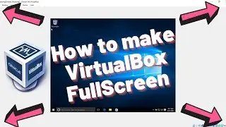 How to set VirtualBox in Full Screen Mode (under 2 minutes)| 2022