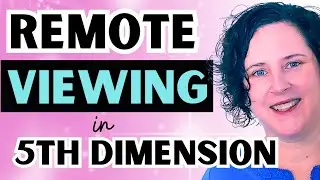 Fix A 3rd Dimension Problem In 5th Dimension With Remote Viewing !