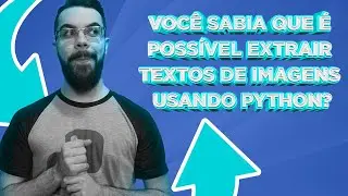 Extraindo TEXTOS de IMAGENS com o Python  - PyTesseract