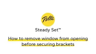 How to Remove Window Before Securing Brackets - Pella Steady Set