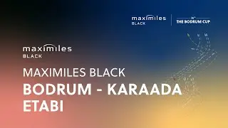 Maximiles Black 36. The Bodrum Cup - Maximiles Black Bodrum Karaada Etabı
