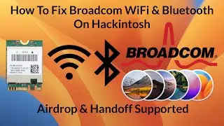 How To Fix Broadcom WiFi and Bluetooth On Hackintosh | Step By Step Guide