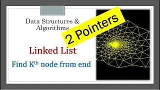 Linked List || Find kth node from end || Two Pointers