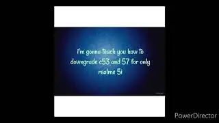 how to downgrade REALME5i (c53 and c57)