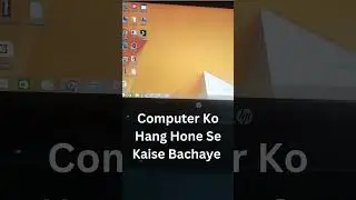 Computer Ko Hang Hone Se Kaise Bachaye : Shreya Knowledge Hub