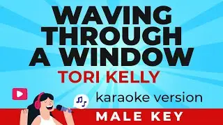Tori Kelly - Waving Through A Window (From "Dear Evan Hansen") (Karaoke Version) (Male Key)