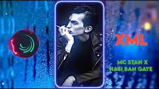 Mc stan X Hasi Ban Gaye Xml 🤟 NEW TREND XML 🔥✨ AILGTHMOTION PRESET 🙂🪄 XML DESCRIPTION BOX ⬇️