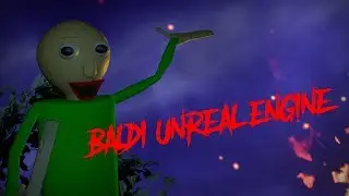 CAMPING WITH BALDI IN UNREAL ENGINE! (Baldi's Unreal Basics)