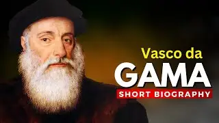 VASCO DA GAMA - Discovering the Sea Route to India