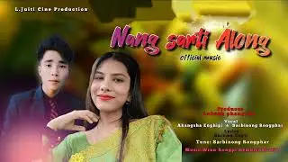 Nang Sarti Along official song mp3.