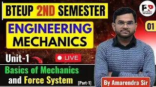 Engineering Mechanics (Lec-1) II Basics of Mechanics & Force System 