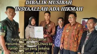Pak Camat mengunjungi Warga yang tertimpa musibah rumah roboh.