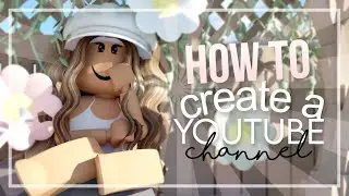 How to make and CREATE your own YOUTUBE CHANNEL! | RoyalTyna