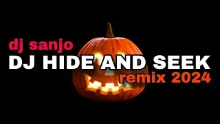 DJ HIDE AND SEEK REMIX 2024
