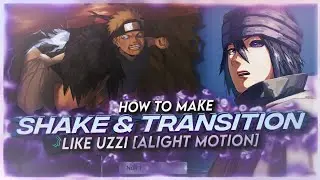 HOW TO MAKE SHAKE AND TRANSITION LIKE UZZI [ALIGHT MOTION]