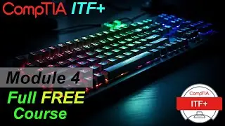 CompTIA IT Fundamentals Full Course for Beginners (ITF+) - Module 4