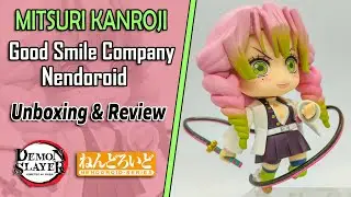 Mitsuri Kanroji | Nendoroid #2217 Unboxing | Good Smile Company