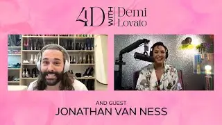4D With Demi Lovato - Guest: Jonathan Van Ness
