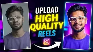 How to upload high quality video on instagram | How to upload reels on instagram