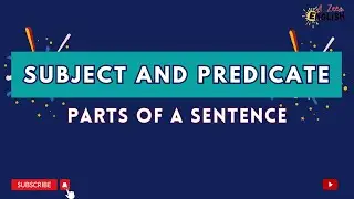 Master Subject and Predicate in English Grammar | Sentence Breakdown