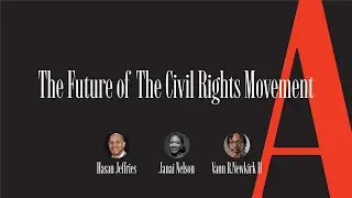 Hasan Jeffries and Janai Nelson on the Future of Civil Rights | The Atlantic at SXSW
