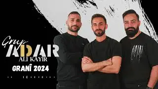 ALI KAYIR FT. GRUP ADAR - Granî 2024