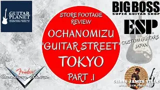 Ochanomizu (Guitar Street) Tokyo PART 1 - Guitar Planet (Fender CS) & Big Boss ESP Custom Guitars