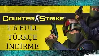 Counter Strike 1.6 FULL Türkçe İndirme